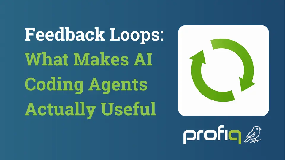 Feedback Loops: What Makes AI Coding Agents Actually Useful